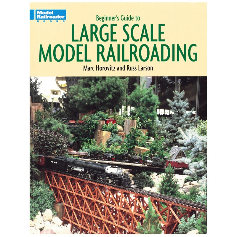 Beginner's Guide to Large Scale Model Railroading