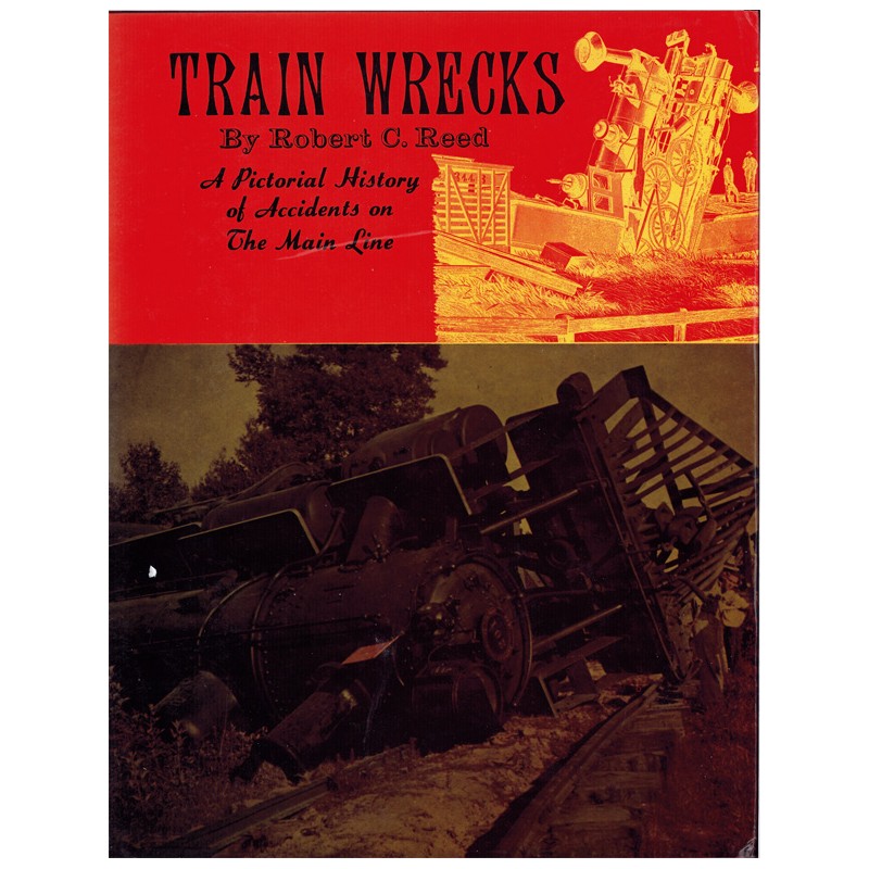 Train Wrecks by Robert C. Reed