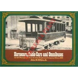 Horsecars Cable Cars and Omnibuses: All 107 Phot